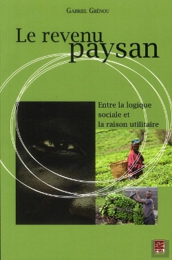 Bertrand.pt - Le Revenu Paysan ; Entre La Logique Sociale Et La Raison Utilitaire