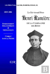Le Révérend Père Henri Ramière ; De La Compagnie De Jésus