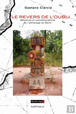 Bertrand.pt - Le Revers De L'Oubli. Mémoires Et Commémorations De L'Esclavage Au Bénin
