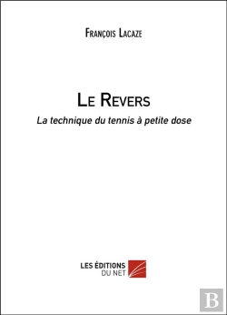 Bertrand.pt - Le Revers ; La Technique Du Tennis À Petite Dose