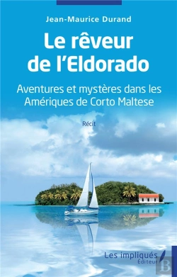 Bertrand.pt - Le Reveur De L'Eldorado - Aventures Et Mysteres Dans Les Ameriques De Corto Maltese -  Recit