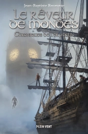 Le Rêveur De Mondes : Tome 3 - Chroniques De L'Orphelin