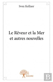 Le Reveur Et La Mer Et Autres Nouvelles