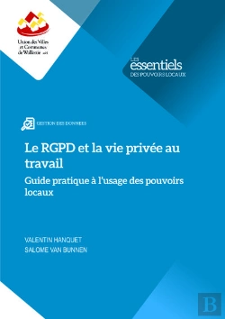 Bertrand.pt - Le Rgpd Et La Vie Privée Au Travail : Guide Pratique À L'Usage Des Pouvoirs Locaux