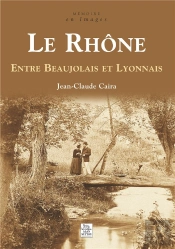 Le Rhône ; Entre Beaujolais Et Lyonnais
