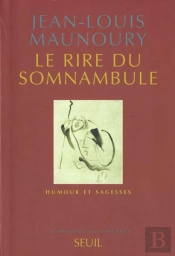 Le Rire Du Somnambule ; Humour Et Sagesse