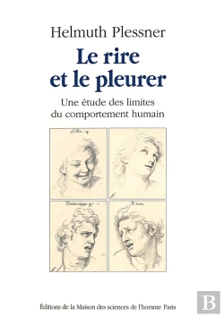 Bertrand.pt - Le Rire Et Le Pleurer : Une Étude Des Limites Du Comportement Humain