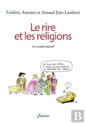 Le Rire Et Les Religions ; Un Couple Explosif