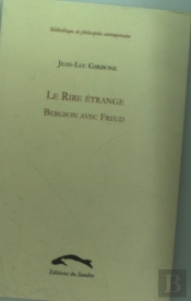 Le Rire Étrange ; Bergson Avec Freud