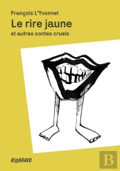 Le Rire Jaune : Et Autres Contes Cruels