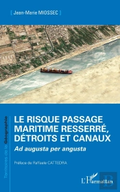 Le Risque Passage Maritime Resserré, Détroits Et Canaux : Ad Augusta Per Angusta