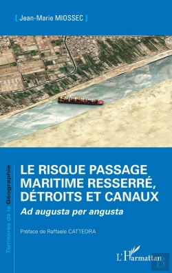 Bertrand.pt - Le Risque Passage Maritime Resserré, Détroits Et Canaux : Ad Augusta Per Angusta