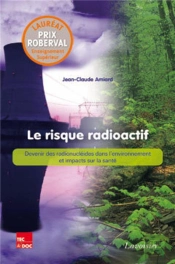 Le Risque Radioactif : Devenir Des Radionucléides Dans L'Environnement Et Impacts Sur La Santé