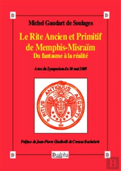 Bertrand.pt - Le Rite Ancien Et Primitif De Memphis-Misraïm ; Du Fantasme À La Réalité