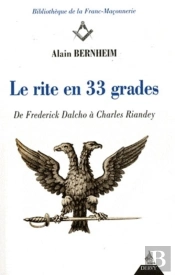 Le Rite En 33 Grades ; De Frederick Dalcho À Charles Riandey