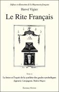 Le Rite Français Tome 3 ; La Lettre Et L'Esprit De La Synthèse Des Grades Symboliques ; Apprenti, Compagnon, Maître Maçon
