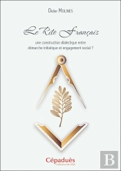 Le Rite Français : Une Construction Dialectique Entre Démarche Initiatique Et Engagement Social ?