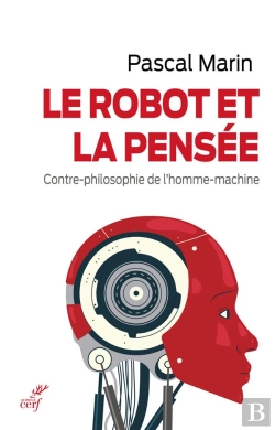 Bertrand.pt - Le Robot Et La Pensée ; Contre-Philosophie De L'Homme-Machine