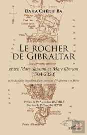 Le Rocher De Gibraltar : Entre Mare Clausum Et Mare Liberum (1704-2020)