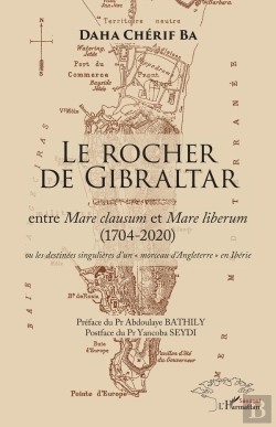 Bertrand.pt - Le Rocher De Gibraltar : Entre Mare Clausum Et Mare Liberum (1704-2020)