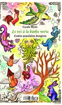 Bertrand.pt - Le Roi A La Barbe Verte ; Contes Populaires Hongrois