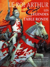 Le Roi Arthur ; Les Legendes De La Table Ronde