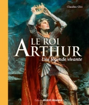 Le Roi Arthur : Une Legende Vivante
