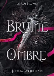 Le Roi Brume, Tome 1 : De Brume Et D'Ombre