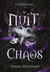 Le Roi Brume, Tome 3 : De Nuit Et De Chaos
