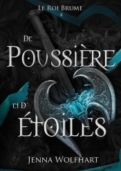 Le Roi Brume Tome 4 : De Poussière Et D'Étoiles