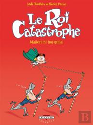 Le Roi Catastrophe Tome 8 ; Adalbert Est Trop Genial