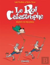 Le Roi Catastrophe Tome 8 ; Adalbert Est Trop Genial