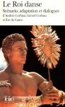 Le Roi Danse : Scénario, Adaptation Et Dialogues