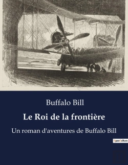 Bertrand.pt - Le Roi De La Frontiere - Un Roman D Aventures De Buffal