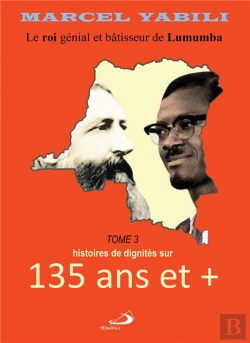 Bertrand.pt - Le Roi De Lumumba T.3 : Histoires De Dignités  Sur 135 Ans Et +