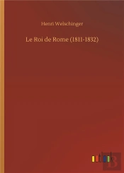 Le Roi De Rome 1811 1832