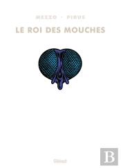 Le Roi Des Mouches : Intégrale Tomes 1 À 3