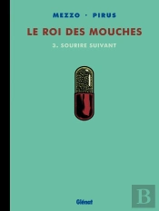 Le Roi Des Mouches Tome 3 : Sourire Suivant