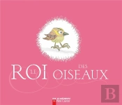 Le Roi Des Oiseaux
