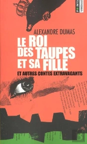 Le Roi Des Taupes Et Sa Fille  Et Autres Contes Extravagants