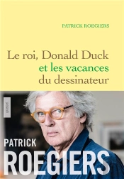 Le Roi, Donald Duck Et Les Vacances Du Dessinateur