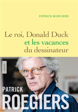 Bertrand.pt - Le Roi, Donald Duck Et Les Vacances Du Dessinateur