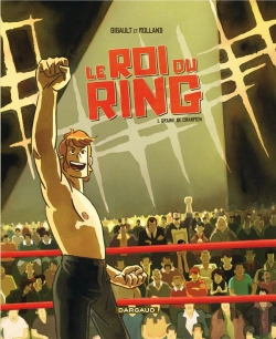 Bertrand.pt - Le Roi Du Ring Tome 1 ; Graine De Champion