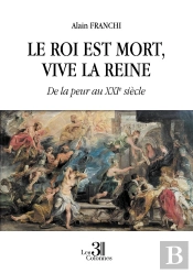 Le Roi Est Mort, Vive La Reine : De La Peur Au Xxie Siècle
