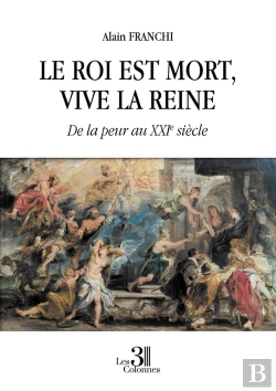 Bertrand.pt - Le Roi Est Mort, Vive La Reine : De La Peur Au Xxie Siècle