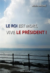 Le Roi Est Mort, Vive Le Président !