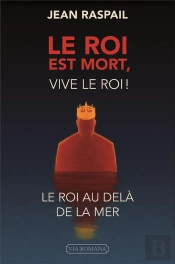 Le Roi Est Mort, Vive Le Roi ! ; Le Roi Au Delà De La Mer