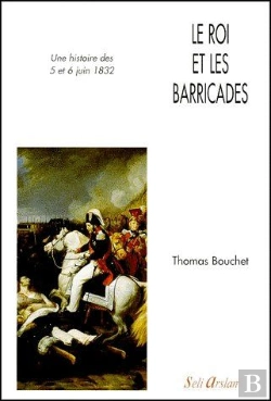 Bertrand.pt - Le Roi Et Les Barricades ; Une Histoire Des 5 Et 6 Juin 1832