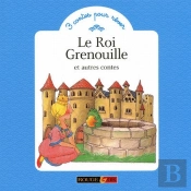 Le Roi Grenouille ; Et Autres Contes