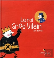 Le Roi Gros Vilain